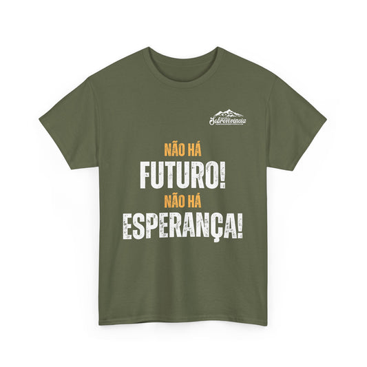 Não Há Futuro! Não Há Esperança!